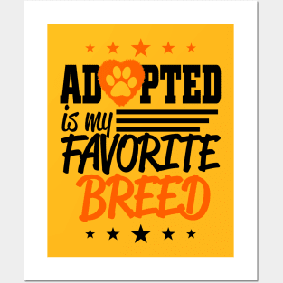 Adopted is my favorite Breed Posters and Art